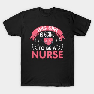 This girl is going to be a nurse T-Shirt